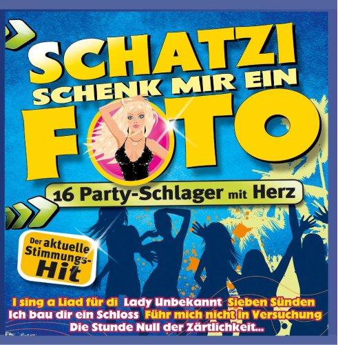 Schatzi schenk mir ein Foto - 16 Party-Schlager mit Herz incl. I sing a Liad für Di ; Lady Unbekannt ; Die Stunde Null der Zärtlichkeit ; So a schöner Tag ; Sieben Sünden ; Ich bau Dir ein Schloss ; Ich fang Dir den Mond ...)