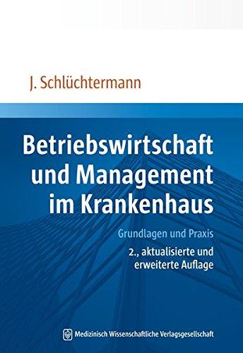 Betriebswirtschaft und Management im Krankenhaus: Grundlagen und Praxis