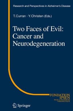 Two Faces of Evil: Cancer and Neurodegeneration (Research and Perspectives in Alzheimer's Disease)