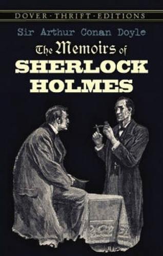 MEMOIRS OF SHERLOCK HOLMES (Dover Thrift Editions)