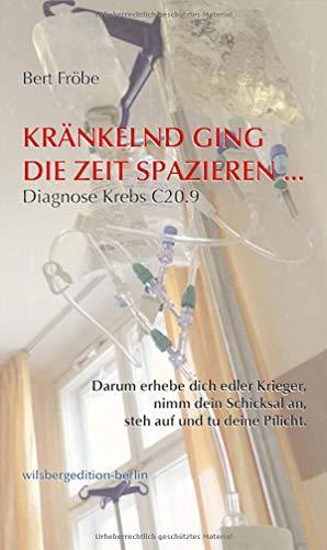 Kränkelnd ging die Zeit spazieren... Diagnose: Krebs C20.9