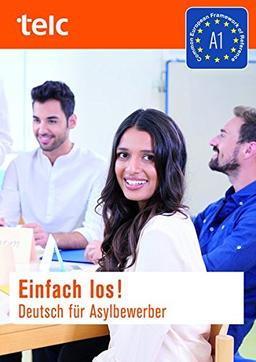 Einfach los! Deutsch für Asylbewerber: Kursbuch