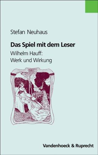 Das Spiel mit dem Leser: Wilhelm Hauff: Werk und Wirkung (British Archaeological Reports British Series)