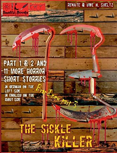 THE SICKLE KILLER ... and other horror short stories - SUELTZ BOOKS: Der Sichelmörder und weitere Horror-Kurzgeschichten - In German on the left and in English on the right.