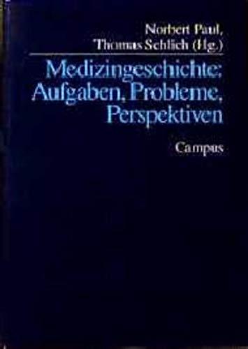 Medizingeschichte: Aufgaben, Probleme, Perspektiven