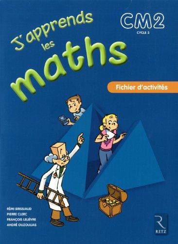 J'apprends les maths CM2, cycle 3 : fichier d'activités