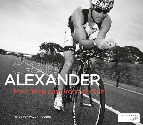 Craig Alexander: Mein Weg zum Ironman-Titel