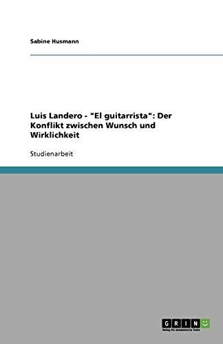 Luis Landero - "El guitarrista": Der Konflikt zwischen Wunsch und Wirklichkeit