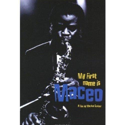 Maceo Parker - My First Name is Maceo