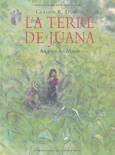 La terre de Juana : au pays des Mayas