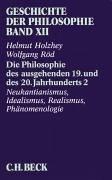 Geschichte der Philosophie  Bd. 12: Die Philosophie des ausgehenden 19. und des 20. Jahrhunderts 2: Neukantianismus, Idealismus, Realismus, Phänomenologie: Band 12