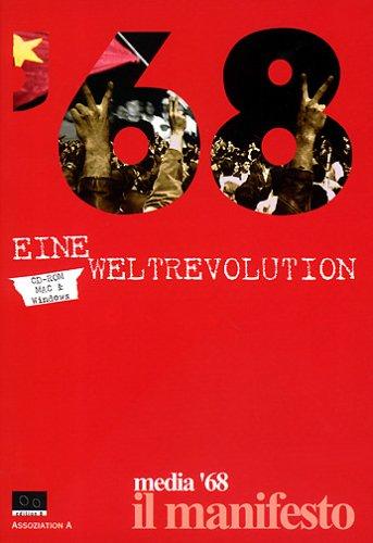 '68, Eine Weltrevolution, 1 CD-ROM Für Windows ab 3.1 und MacOS ab 7.5. Empfohlen wird Windows 95/98. Hrsg.: il manifesto / media '68