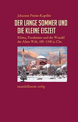 Der Lange Sommer und die Kleine Eiszeit: Klima, Pandemien und der Wandel der Alten Welt von 500 bis 1500 n. Chr.: Klima, Pandemien und der Wandel der ... Akkulturation: Globalhistorische Skizzen)