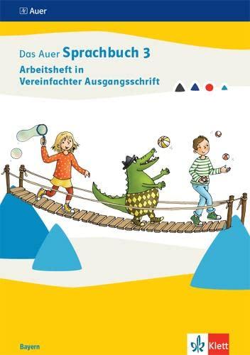 Das Auer Sprachbuch 3. Ausgabe Bayern: Arbeitsheft in Vereinfachter Ausgangsschrift Klasse 3 (Das Auer Sprachbuch. Ausgabe für Bayern ab 2022)