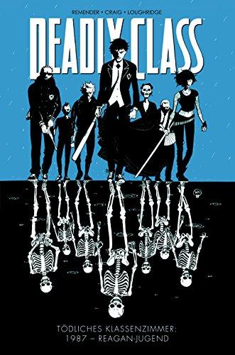 Deadly Class: Bd. 1: 1987 - Reagan-Jugend