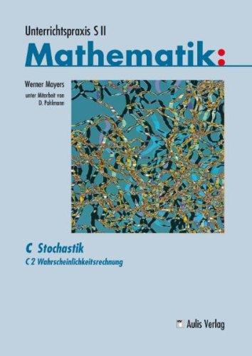 Band C/2 Einfache Wahrscheinlichkeitsrechnung. C Stochastik. Unterrichtspraxis S II Mathematik