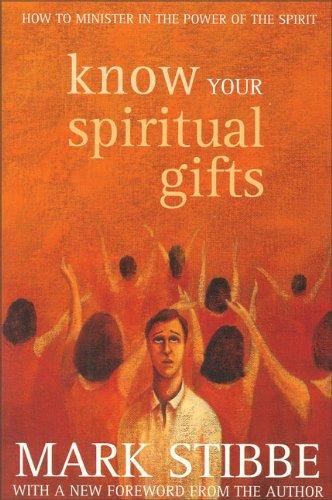 Know Your Spiritual Gifts: How to Minister in the Power of the Spirit