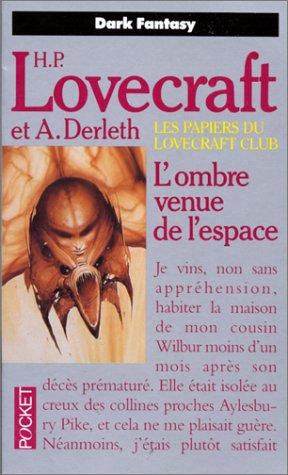 Les papiers du Lovecraft club. L'ombre venue de l'espace : et autres contes