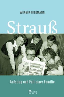 Strauß: Aufstieg und Fall einer Familie