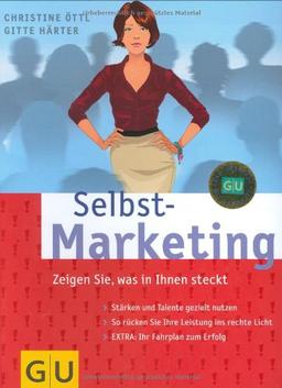 Selbst-Marketing: Zeigen Sie, was in Ihnen steckt