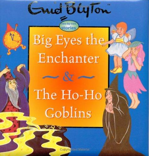 Big Eyes the Enchanter & the Ho Ho Goblins