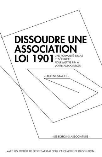 Dissoudre une association loi 1901: Une formalité simple et sécurisée pour mettre fin à votre association