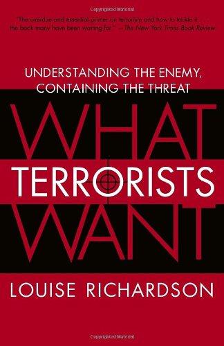 What Terrorists Want: Understanding the Enemy, Containing the Threat