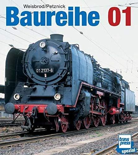 Baureihe 01. Geschichte, Bau und Bewährung einer Schnellzuglokomotive