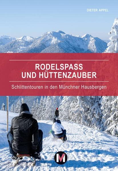 Rodelspaß und Hüttenzauber: Schlittentouren in den Münchner Hausbergen