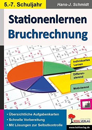 Stationenlernen Bruchrechnung: Kopiervorlagen zum Einsatz im 5.-7. Schuljahr