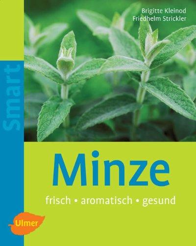 Minze: Frisch - aromatisch - gesund