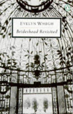 Brideshead Revisited: Sacred and Profane Memories of Captain Charles Ryder (Twentieth Century Classics)