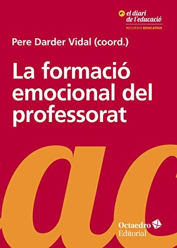 La formació emocional del professorat : aprendre i ensenyar amb benestar i empatia (Recursos educatius / El diari de l'educació)