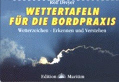 Wettertafeln für die Bordpraxis: Wetterzeichen - Erkennen und Verstehen