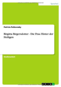 Birgitta Birgersdotter - Die Frau Hinter der Heiligen