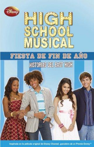 High School Musical. Fiesta de fin de año : historias del East High