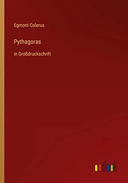 Pythagoras: in Großdruckschrift