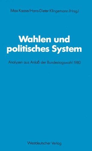 Wahlen und politisches System: Analysen Aus Anlass Der Bundestagswahl 1980 (Schriften Des Zentralinstituts Fur Sozialwissenschaftliche Forschung Der ... sozialwiss. Forschung der FU Berlin, Band 42)