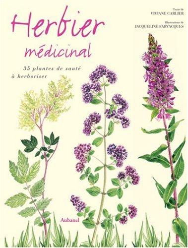 Herbier médicinal : 35 plantes de santé à herboriser