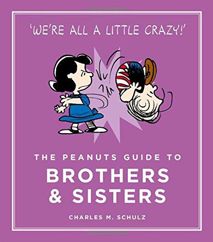 The Peanuts Guide to Brothers and Sisters: Peanuts Guide to Life