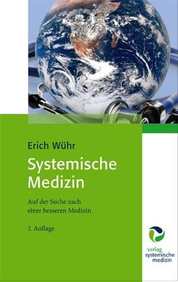 Systemische Medizin: Auf der Suche nach einer besseren Medizin