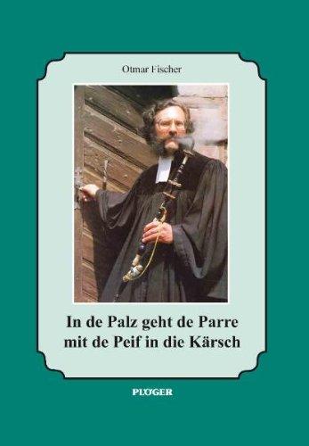 In de Palz geht de Parre mit de Peif in die Kärsch