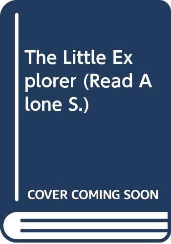 The Little Explorer (Read Alone S.)