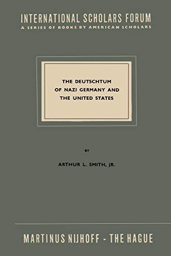 The Deutschtum of Nazi Germany and the United States (International Scholars Forum) (International Scholars Forum, 15, Band 15)