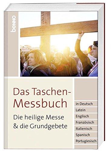 Das Taschen-Messbuch: Die heilige Messe & die Grundgebete in Deutsch, Latein, Englisch, Französisch, Italienisch, Spanisch, Portugiesisch