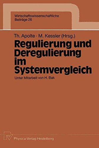 Regulierung und Deregulierung im Systemvergleich (Wirtschaftswissenschaftliche Beiträge, Band 26)