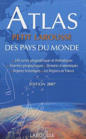 Atlas Petit Larousse des pays du monde