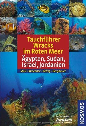 Wracks im Roten Meer: Ägypten, Sudan, Israel, Jordanien