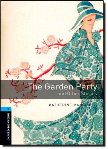 Oxford Bookworms Library: 10. Schuljahr, Stufe 2 - The Garden Party and Other Stories: Reader (Oxford Bookworms ELT)