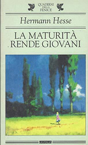 La maturità rende giovani (Quaderni della Fenice)